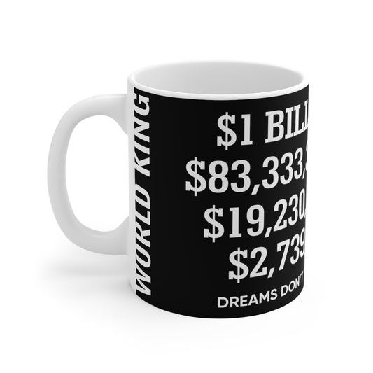 World King One Billion Dollars A Year Coffee Mug, 11oz