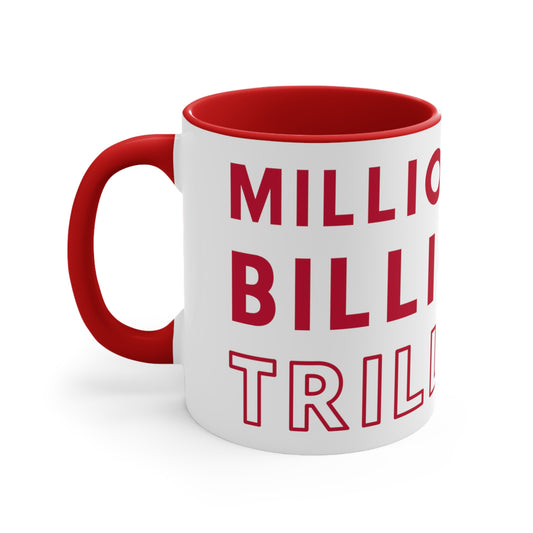 World King Millions Billions Trillions Accent Coffee Mug, 11oz