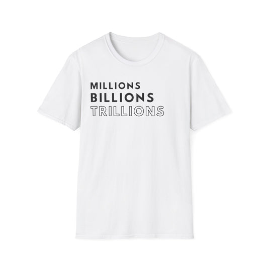 World King Millions Billions Trillions Black Print Softstyle T-Shirt