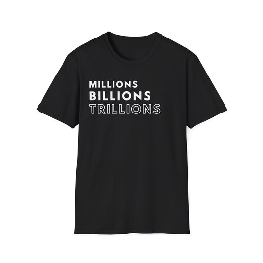 World King Millions Billions Trillions White Print Softstyle T-Shirt